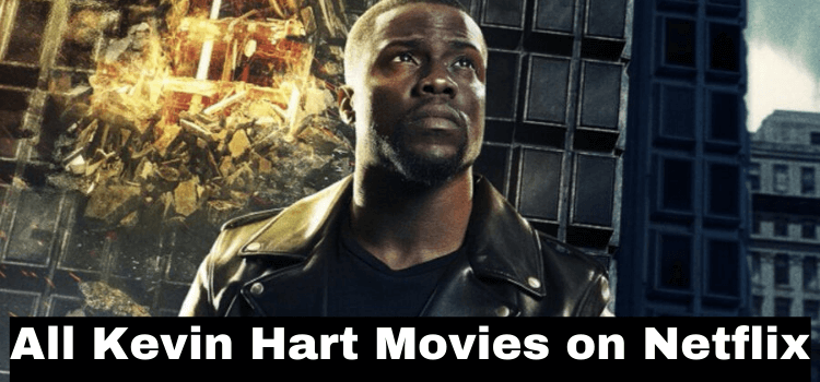 All Kevin Hart Movies on Netflix