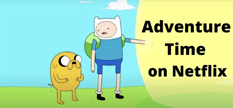 Is Adventure Time on Netflix