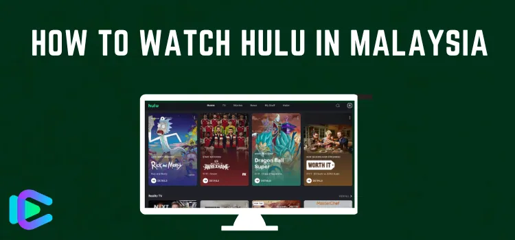 How to Watch Hulu in Malaysia